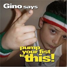 Gino - Gino Says Pump Your Fist to This CD ** Free Shipping**