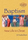Baptism: New Life in Christ (Sacraments) by Lee, Eustochium Paperback Book The