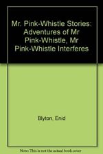 Mr. Pink-Whistle Stories: "Adventures ..., Blyton, Enid
