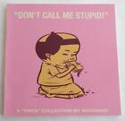 NEW  SIGNED + SKETCH  STEVEN WEISSMAN  Don't Call Me Stupid!   YIKES