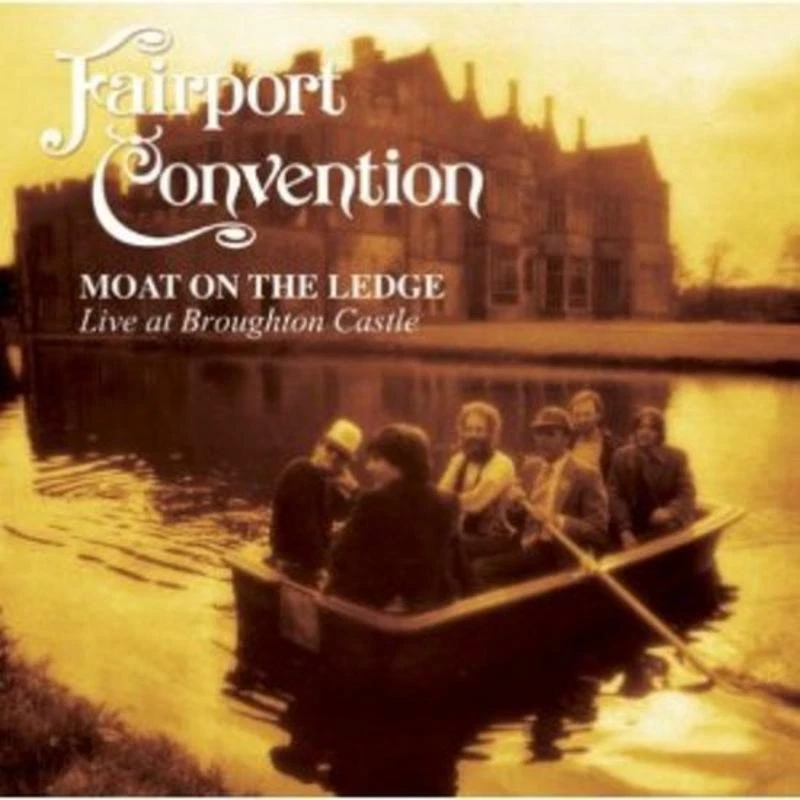 Fairport Convention - Moat On The Ledge Live 1981 JUDY DYBLE CD NEU OVP - Bild 1 von 1