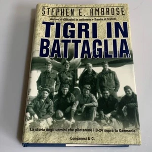 Tigri in battaglia storia dei piloti B-24 Germania. Ambrose - Imagen 1 de 6