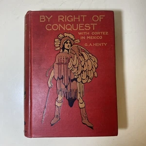 By Right Of Conquest By G. A. Henty Illustrated Blackie & Son Limited - Picture 1 of 6