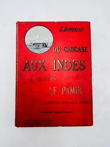 {BONVALOT} Du Caucase aux Indes a travers le Pamir. 1889 - Picture 1 of 9
