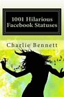 1001 Hilarious Fac Statuses, Paperback by Bennett, Charlie, Like New Used, Fr...