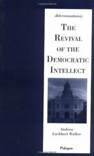 The Revival of the Democratic Intellect (D by Walker, Andrew Lockhart 0748661883