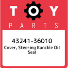 43241-36010 Toyota Cover, steering kunckle oil seal 4324136010, New Genuine OEM