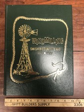 Windmilling 101 Years of Swisher County Texas History 1876-1977 1st Edition