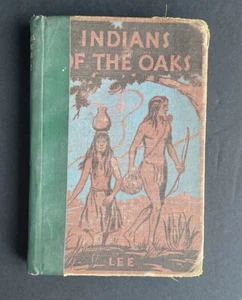 Vintage 1937 INDIANS OF THE OAKS By Melicent Humason Lee - 1st Edition Hardcover - Picture 1 of 19