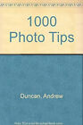 Duncan A & Petersen M: 1000 Phototips Hb Andrew, Petersen, Mel Du