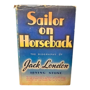 Sailor on Horseback The Biography of Jack London 1st Ed 1938 Dust Jacket - Picture 1 of 5
