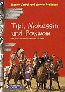 Tipi, Mokassin und Powwow von Zerbst, Marion, Waldmann, ... | Buch | Zustand gut
