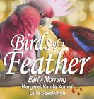Birds of a Feather: Early Morning by Margaret Kumar Hardcover Book