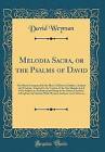 Melodia Sacra, or the Psalms of David The Music Co