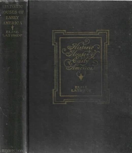 Historic HOuses of Early America. by Elise Lathrop. N.Y. 1946. illustrated. - Picture 1 of 2
