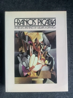 Francis Picabia : His Art, Life, and Times by William A. Camfield (1979, HC - image 1 of 4
