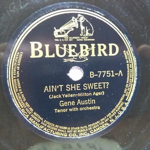 78 rpm Bluebird 7751, Gene Austin, Ain't She Sweet, Dream Girl, jazz E - Bild 1 von 3