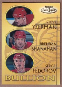2000-01 Topps Gold Label Bullion #B3 Yzerman / Shanahan / Fedorov - RED WINGS