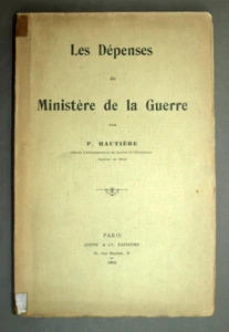 LES DÉPENSES DU MINISTÈRE DE LA GUERRE Par P. Hautière 1914, livre militaria - Imagen 1 de 2