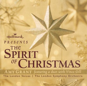 The Spirit of Christmas by Amy Grant (CD) LSO/London Voices/Vince Gill/Hallmark