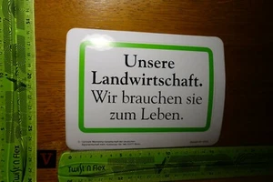 Alter Aufkleber Land- Forstwirtschaft UNSERE LANDWIRTSCHAFT Wir brauchen... - Bild 1 von 2