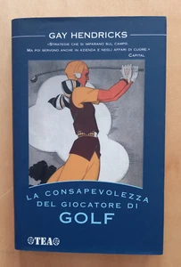 LIBRO Sport LA CONSAPEVOLEZZA DEL GIOCATORE DI GOLF Gay Hendricks 2007 TEA - Picture 1 of 10