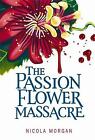 The Passionflower Massacre By Nicola Morgan (Paperback, 2005)