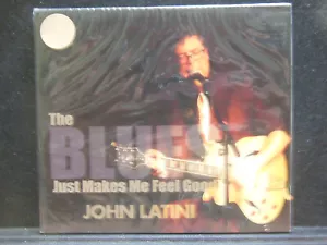 New! John Latini: The Blues Just Makes Me Feel Good, CD w/ Case, Art & Tracking. - Picture 1 of 2