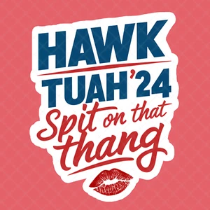 Hawk Tuah Funny Meme Sticker Waterproof - 1 inch wide - Buy Any 4 For 30% OFF - Picture 1 of 5