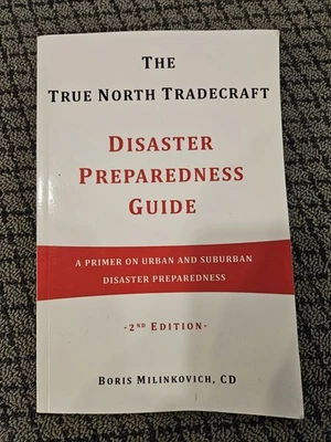 The True North Tradecraft Disaster Preparedness Guide: A Primer Preparedness 2nd - Image 1 of 4