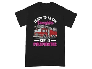 Proud Daughter of a Firefighter T Shirt Gift Women Girls Fire Truck Hero Tee Top - Picture 1 of 6