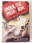 Under The Mesa Rim by Chandler Whipple Cassell