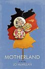 Motherland: A Novel By Jo McMillan