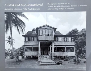 Land and Life Remembered : Americo-Liberian Folk Architecture, Max Belcher 1988 - Picture 1 of 8