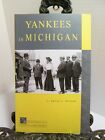 Yankees In Michigan Peoples Of Mi Series Midwesterners Culture