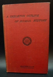 Ein Skelettumriss der römischen Geschichte chronologisch angeordnet von P. Matheson 1885 - Bild 1 von 8