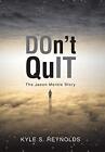 Don't Quit: The Jason Merkle Story, Reynolds, Kyle S.