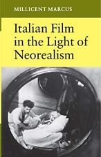 ITALIAN FILM IN THE LIGHT OF NEOREALISM By Millicent Marcus Excellent Condition