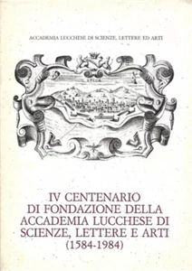 Accademia Lucchese d - IV Centenario di fondazione della Accademia Lucchese di S - Imagen 1 de 1