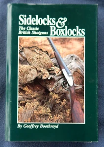 SIDELOCKS & BOXLOCKS: Classic British Shotguns by Geoffrey Boothroyd 1991 - 2nd - Picture 1 of 11