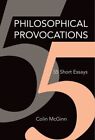 PHILOSOPHICAL PROVOCATIONS IC MCGINN COLIN