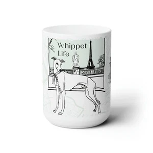 Whippet Life Coffee Mug, Large 15oz Dog Gift Ceramic Original Whippet Paris - Picture 1 of 5