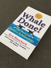 Whale Done!: The Power of Positive Relationships, by Ken Blanchard.VG Condition 