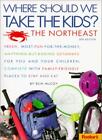 Fodor's Where Should We Take the Kids: Northeast, 3rd Edition: F