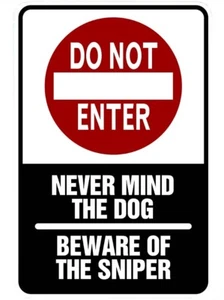NEVER MIND THE DOG - BEWARE OF SNIPER sign Metal funny man cave home decor H85 - Picture 1 of 1