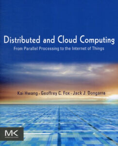 Distributed and Cloud Computing : From Parallel Processing to the