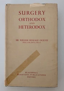 Surgery Orthodox and Heterodox by Sir William Heneage Ogilvie 1st Edition 1948 - Picture 1 of 14