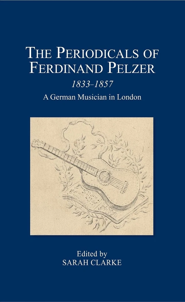 The Periodicals of Ferdinand Pelzer (1833-1857): A German Musician in London by - Image 1 of 1