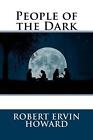 People of the Dark by Robert Ervin Howard (English) Paperback Book