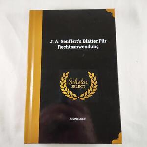 J. A. Seuffert's Blätter Für Rechtsanwendung Hardcover History Book German